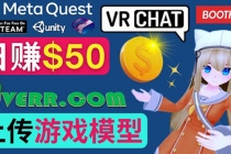 上传VR虚拟现实游戏模型赚钱，每单5-15美元，每天赚50美元-创业网 - 最新网络创业项目与实战营销教程平台 | cye.cc